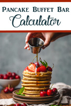 Pinterest Pancake Bar Calculator